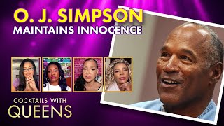 OJ Simpson STILL Can't Move On!? | Cocktails with Queens