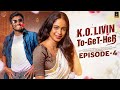 K.O Livin TO-GET-HER | Episode 04 | Ft. Sanjay & Preethiga | Laughing Soda | Infinitum Media