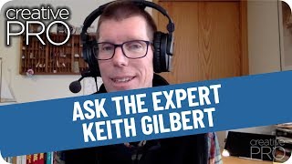CreativePro’s Ask the Expert - Keith Gilbert