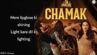 Chamak -  Lyrics 14 Phere | Vikrant Massey, Kriti Kharbanda & Gauahar Khan | Raajeev B, Sharvi Y