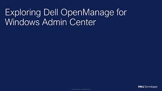 Exploring Dell OpenManage for Windows Admin Center