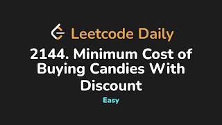 2144. Minimum Cost of Buying Candies With Discount | Leetcode Daily - Python