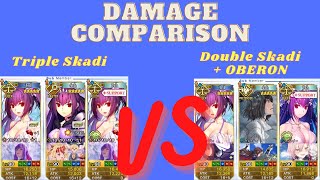 Damage Comparison Triple Skadi VS Double Skadi + Oberon [FGO][Fate/Grand Order]