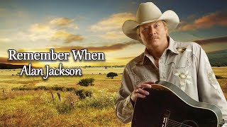 Remember when -  Alan Jackson (Lyrics) - Gospel Collection