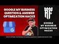 HOW TO OPTIMIZE YOUR GOOGLE MY BUSINESS QUESTION & ANSWER SECTION OF A GMB