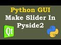 Python GUI Creating Slider in Pyside2