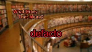 What does defacto mean?