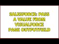 Salesforce: Pass a value from Visualforce Page OutputField (2 Solutions!!)