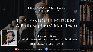Heisook Kim: "Individual Freedom in the Post Pandemic Era" - Royal Institute of Philosophy