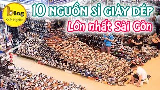 Top 10 nguồn sỉ lẻ giày dép lớn và rẻ nhất Hồ Chí Minh