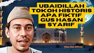 Diskusi Santai Ilmiah - Gus Hasan Syarif ( Ubaidillah Historis Atau Fiktif)