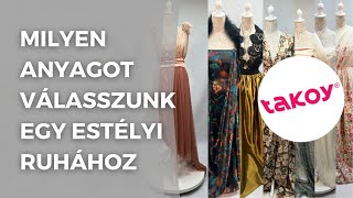 👗 MILYEN ANYAGOT VÁLASSZUNK EGY ESTÉLYI RUHÁHOZ │ @TakoyHU