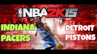 NBA 2K15 | INDIANA PACERS - DETROIT PISTONS