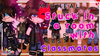 Micheal Stuck in a Room with his Past Classmates || FNaF Gacha || ☆