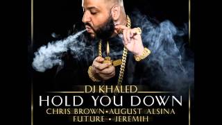 DJ Khaled - Hold You Down (feat. Chris Brown, August Alsina, Future & Jeremih) +