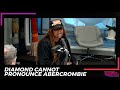 Diamond Cannot Pronounce Abercrombie | 15 Minute Morning Show