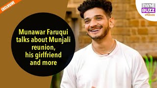 Exclusive: Munawar Faruqui talks about Munjali reunion, his girlfriend and more |Lock Upp