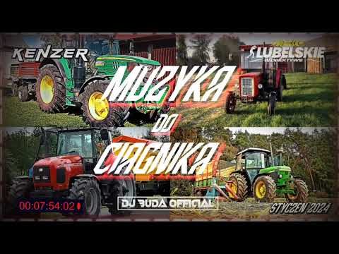 ‼️🔥Muzyka Dla Rolników 😎🚜 / Luty 2024 ️ / DJ BUDA OFFICIAL, @KENZER ...