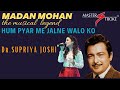 HUM PYAR MEIN JALNE WALO KO I JAILOR-1958 I MADAN MOHAN I GIRISH SETIA I MASTER STROKE EVENTS