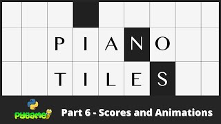 Adding Scores, animations and fall effects | Piano Tiles PART 6 | python gamedev | #pyguru