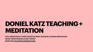 Doniel Katz Teaching with Meditation. Music from East Forest