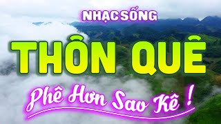 ĐỜI LÀ CÕI TẠM, Vặn Max Volume LK Nhạc Sống Thôn Quê 8D Cho Cả Xóm PHÊ HƠN SAO KÊ !!!