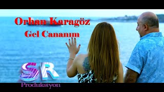 Orhan Karagöz - Gel Cananım (Official Music Video) ✔️