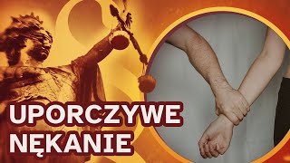 Prawo na co dzień: uporczywe nękanie