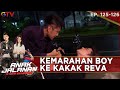 KEMARAHAN BOY TERHADAP KAKAK REVA - ANAK JALANAN