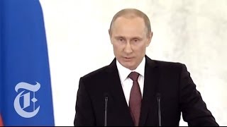 Ukraine 2014 | Vladimir Putin Announces Crimea Annexation | The New York Times