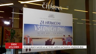 ŠTĚTÍ: Klub českých turistů se už 10 let vydává za hranice všedních dnů