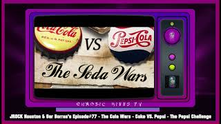 Gar Borras Time Machine Episode#77 - The Cola Wars Coke vs  Pepsi  - The Pepsi Challenge