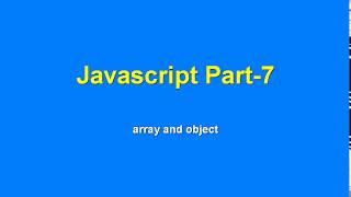 javascript part 7 | array and object in javascript | js step by step ( A - Z)