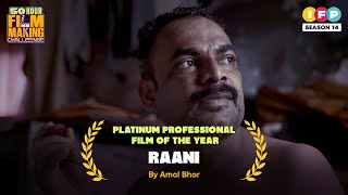 RAANI | Platinum Film Of The Year | Professional Category | IFP 50 Hour Filmmaking Challenge