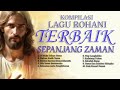 Kompilasi Lagu Rohani Terbaik Sepanjang Zaman