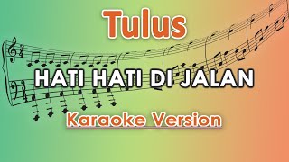 Tulus - Hati Hati di Jalan (Karaoke Lirik Tanpa Vokal) by regis