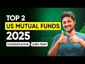 Top 2 Mutual Funds if you want to invest in US Companies