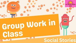 Group Work in Class -- Social storie | Kids Learn Collaboration