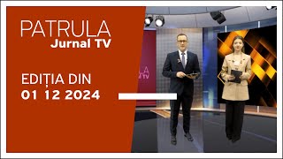 Patrula Jurnal TV, ediția din 01.12.2024