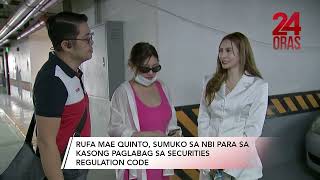 Rufa Mae Quinto, sumuko sa NBI para sa kasong paglabag sa Securities Regulation Code | 24 Oras