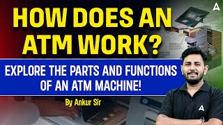 How Does an ATM Work? | Explore the Parts and Functions of an ATM Machine!