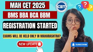 MAH CET 2025 Registration Started|BMS, BBA, BCA, BBM \u0026 Integrated MBA| Important notice