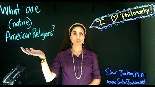 Dr. Sahar Joakim, What are Native American Religions?