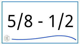 5/8 - 1/2 (5/8 minus 1/2)