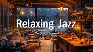 Jazz Relaxing Music at Winter Coffee Shop ⛄ Crackling Fireplace \u0026 Gentle Snow Ambience