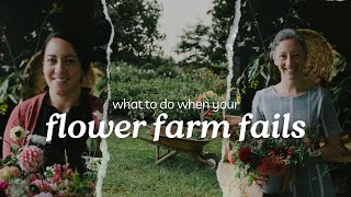 When Your Flower Farm Fails