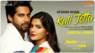 Kali Jotta | Lyrical Video | Afsana Khan, Singga | Kade Haan Kade Naa | Latest Punjabi Songs 2022