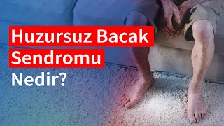 Huzursuz Bacak Sendromu Nedir? | Medical Park