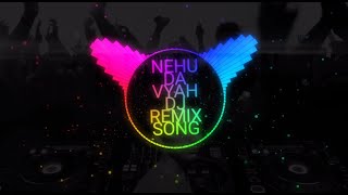 Nehu Da Vyah | Neha Kakkar & Rohanpreet Singh | Dj Remix Song By | DJ Naveen