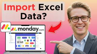 How to Import Data From Excel to Monday.com (Full Guide 2026)